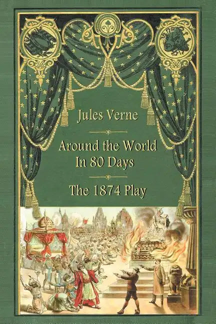 Around the World in 80 Days - The 1874 Play - Paperback