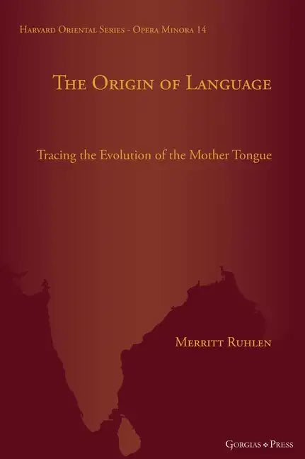 The Origin of Language: Tracing the Evolution of the Mother Tongue - Hardcover