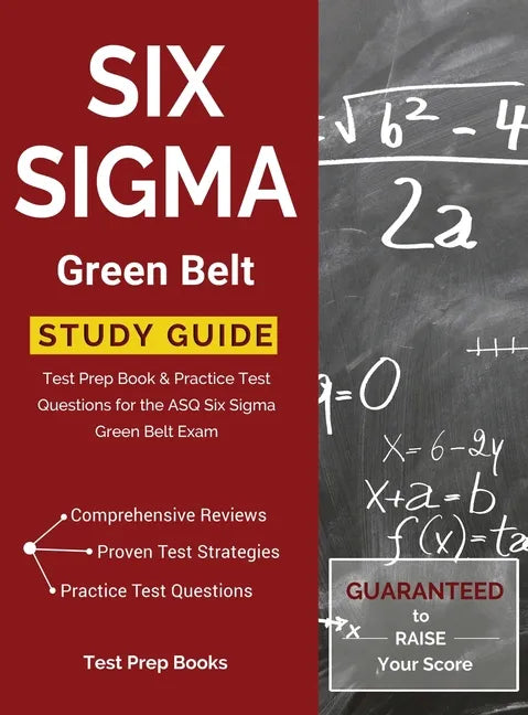 Six Sigma Green Belt Study Guide: Test Prep Book & Practice Test Questions for the ASQ Six Sigma Green Belt Exam - Hardcover