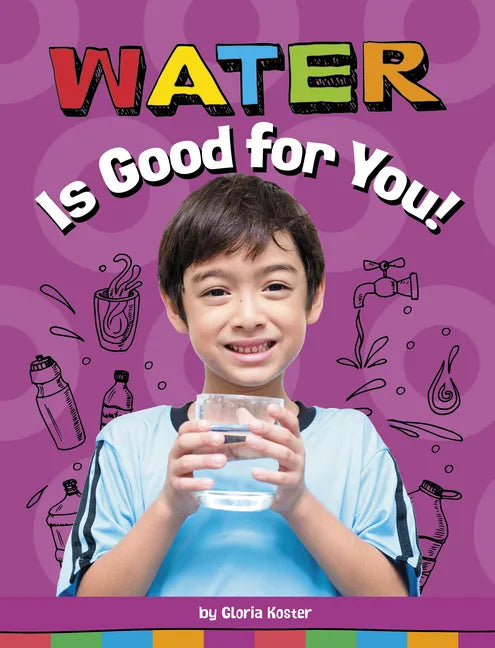 Water Is Good for You! - Hardcover