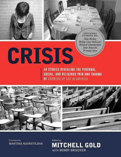 Crisis: 40 Stories Revealing the Personal, Social, and Religious Pain and Trauma of Growing Up Gay in America - Paperback