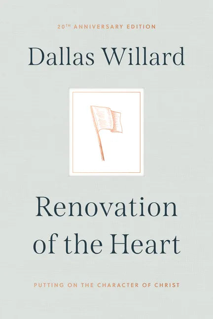 Renovation of the Heart: Putting on the Character of Christ - 20th Anniversary Edition - Hardcover