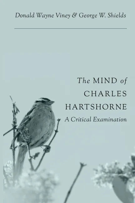 The Mind of Charles Hartshorne: A Critical Examination - Paperback