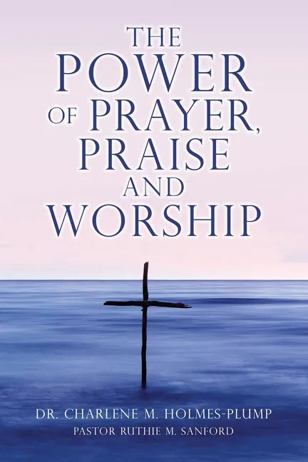 The POWER of PRAYER, PRAISE and WORSHIP - Paperback