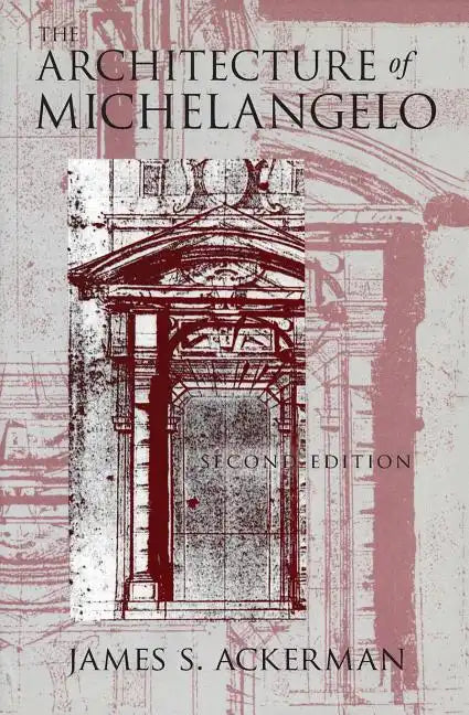 The Architecture of Michelangelo - Paperback