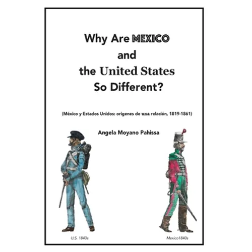 Why Are Mexico and the United States So Different?: Origins and Implications of the Mexico/US Relationship. Translation of México y Estados Unidos: or - Paperback