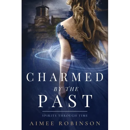 Charmed by the Past: A Time Travel Romance - Paperback