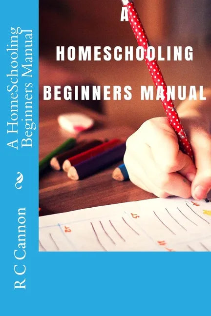 A HomeSchooling Beginners Manual - Paperback