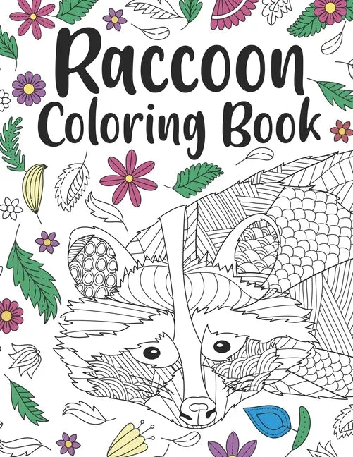 Raccoon Coloring Book: A Cute Adult Coloring Books for Raccoon Owner, Best Gift for Raccoon Lovers - Paperback