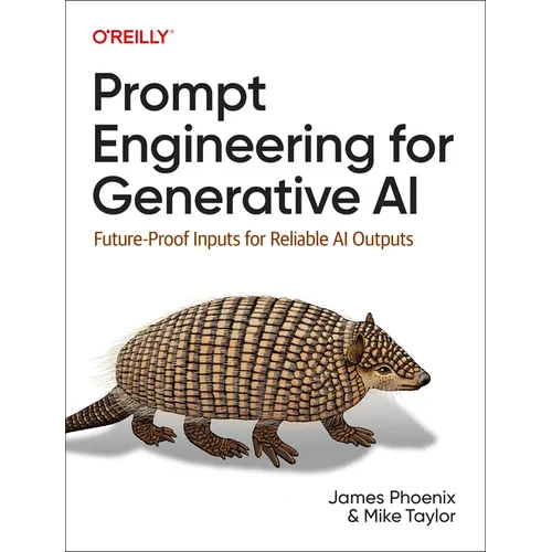 Prompt Engineering for Generative AI: Future-Proof Inputs for Reliable AI Outputs - Paperback