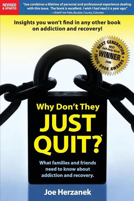 Why Don't They Just Quit?: : What families and friends need to know about addiction and recovery. - Paperback