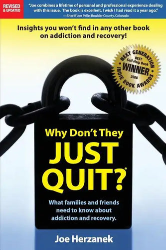 Why Don't They Just Quit?: : What families and friends need to know about addiction and recovery. - Paperback