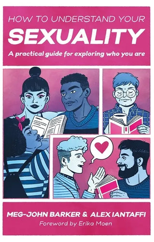 How to Understand Your Sexuality: A Practical Guide for Exploring Who You Are - Paperback