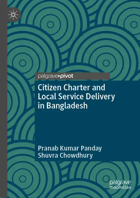 Citizen Charter and Local Service Delivery in Bangladesh - Hardcover