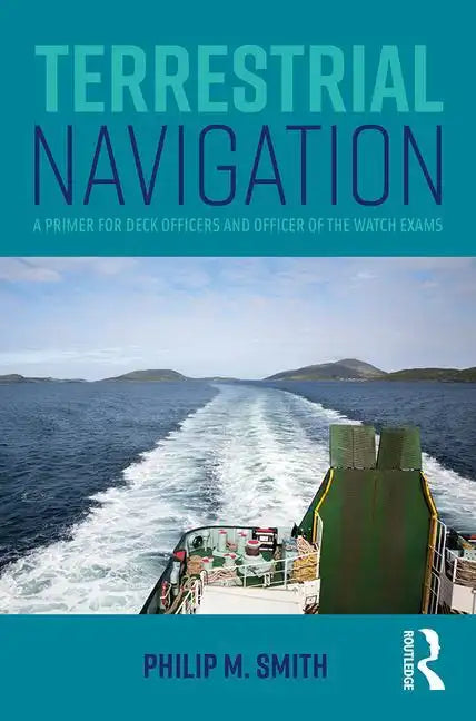 Terrestrial Navigation: A Primer for Deck Officers and Officer of the Watch Exams - Paperback