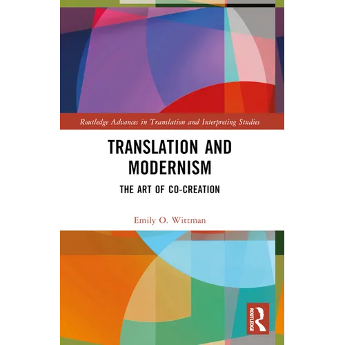 Translation and Modernism: The Art of Co-Creation - Paperback