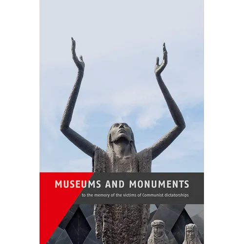 Museums and Monuments to the Memory of the Victims of Communist Dictatorships