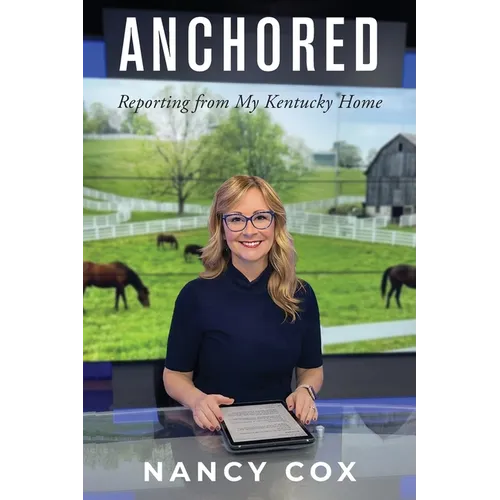 Anchored: Reporting from My Kentucky Home - Paperback