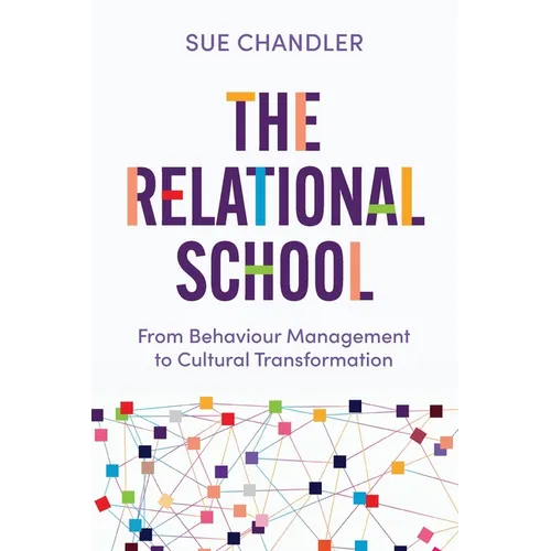 The Relational School: From Behaviour Management to Cultural Transformation - Paperback