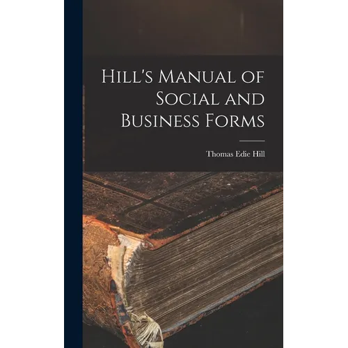 Hill's Manual of Social and Business Forms - Hardcover
