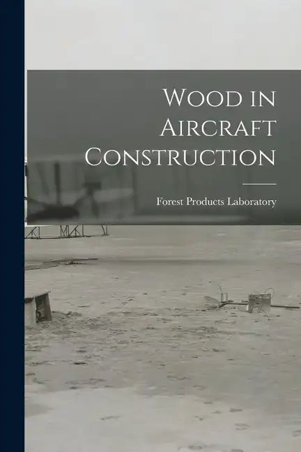 Wood in Aircraft Construction - Paperback