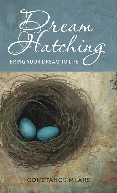 Dream Hatching: Bring Your Dream to Life - Hardcover
