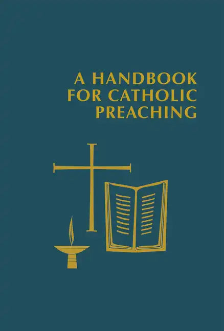 A Handbook for Catholic Preaching - Hardcover