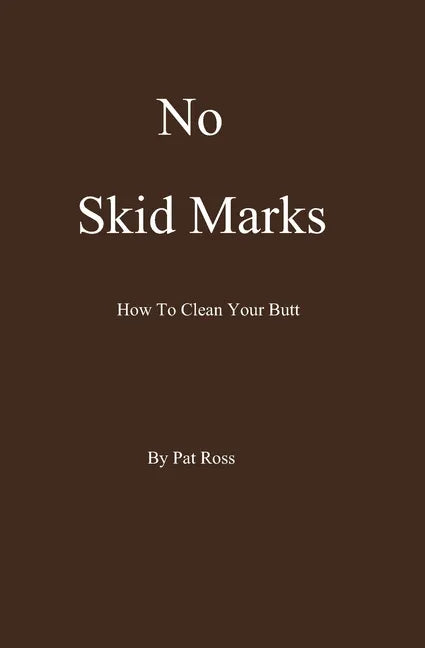 No Skid Marks: How To Clean Your Butt - Paperback