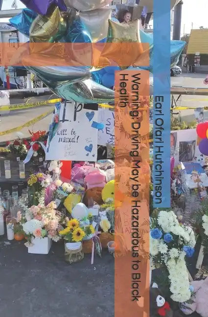 Warning: Driving May be Hazardous to Black Health - Paperback