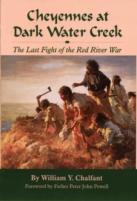 Cheyennes at Dark Water Creek: The Last Fight of the Red River War - Hardcover