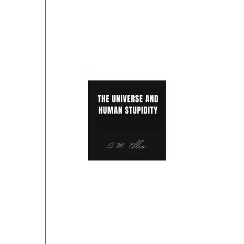 The Universe and Human Stupidity - Paperback