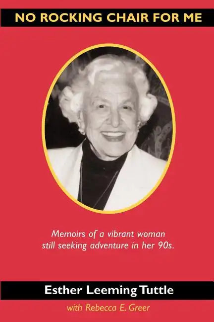No Rocking Chair for Me: Memoirs of a vibrant woman still seeking adventure in her 90s - Paperback