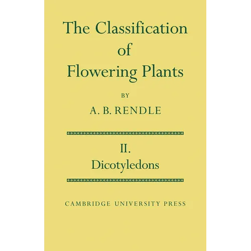 The Classification of Flowering Plants: Volume 2, Dicotyledons - Paperback