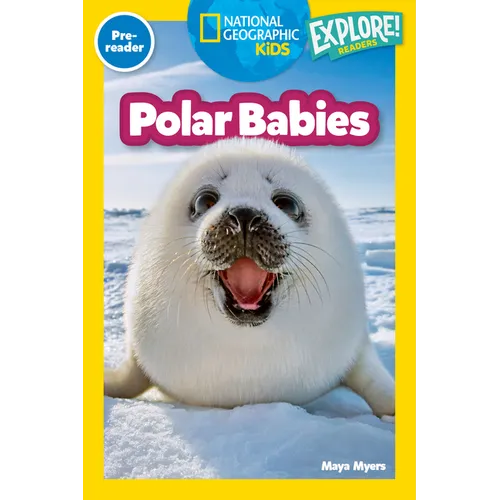 Polar Babies (National Geographic Kids Explore! Readers, Pre-Reader) - Paperback
