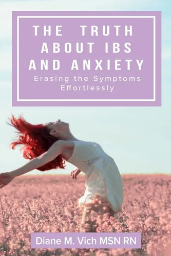 The Truth about IBS and Anxiety: Erasing The Symptoms Effortlessly - Paperback