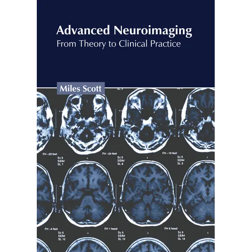 Advanced Neuroimaging: From Theory to Clinical Practice - Hardcover