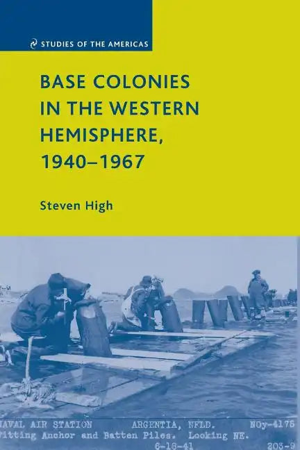 Base Colonies in the Western Hemisphere, 1940-1967 - Paperback