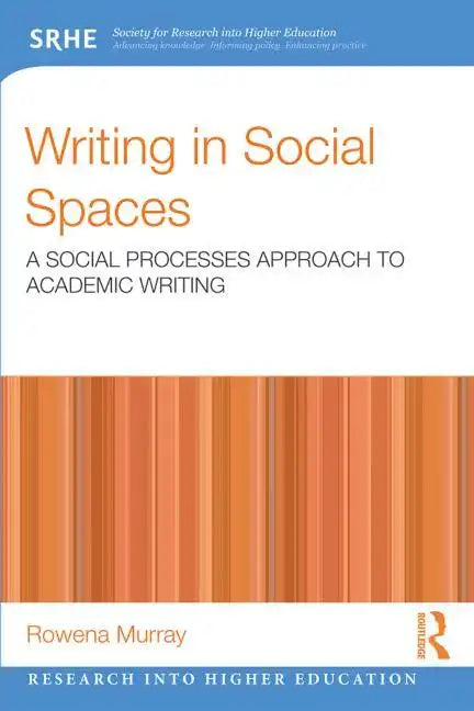 Writing in Social Spaces: A Social Processes Approach to Academic Writing - Paperback