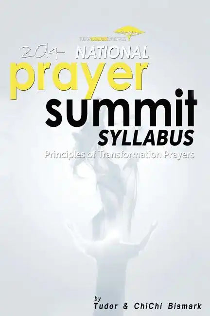 2014 National Prayer Summit - Principles Of Transformational Prayers - Paperback