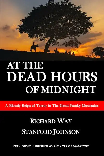 At the Dead Hours of Midnight: A Bloody Reign of Terror in the Great Smoky Mountains - Paperback