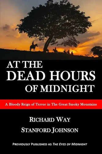 At the Dead Hours of Midnight: A Bloody Reign of Terror in the Great Smoky Mountains - Paperback