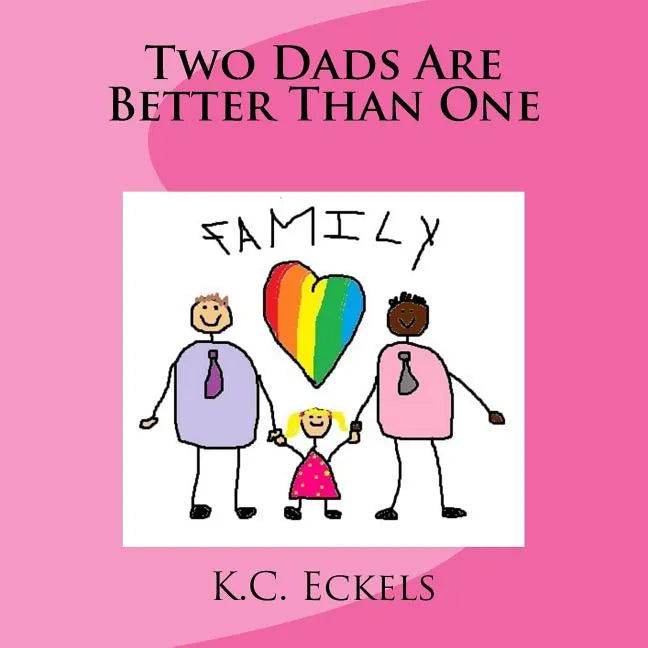 Two Dads Are Better Than One - Paperback