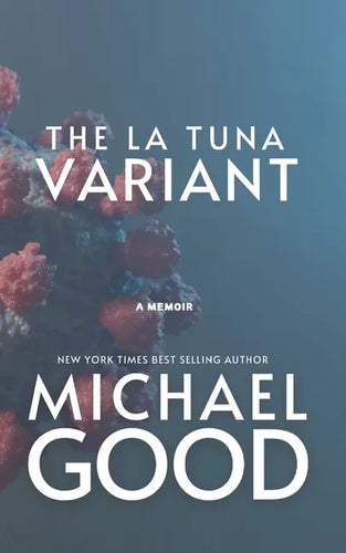 The La Tuna Variant: Surviving The Covid-19 Outbreak In America's Most Dysfunctional Federal Prison - Paperback