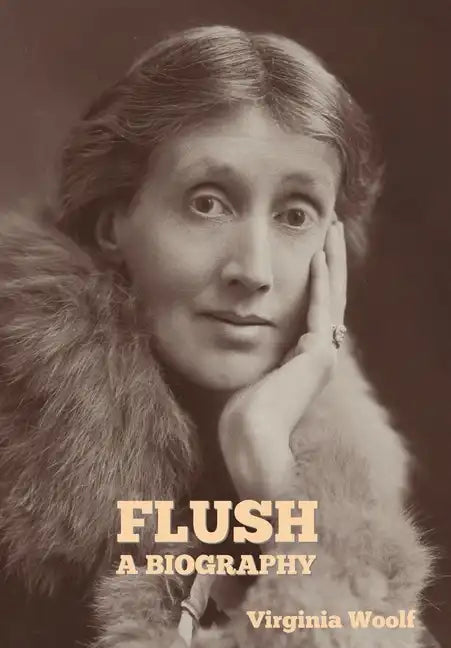 Flush: A Biography - Hardcover