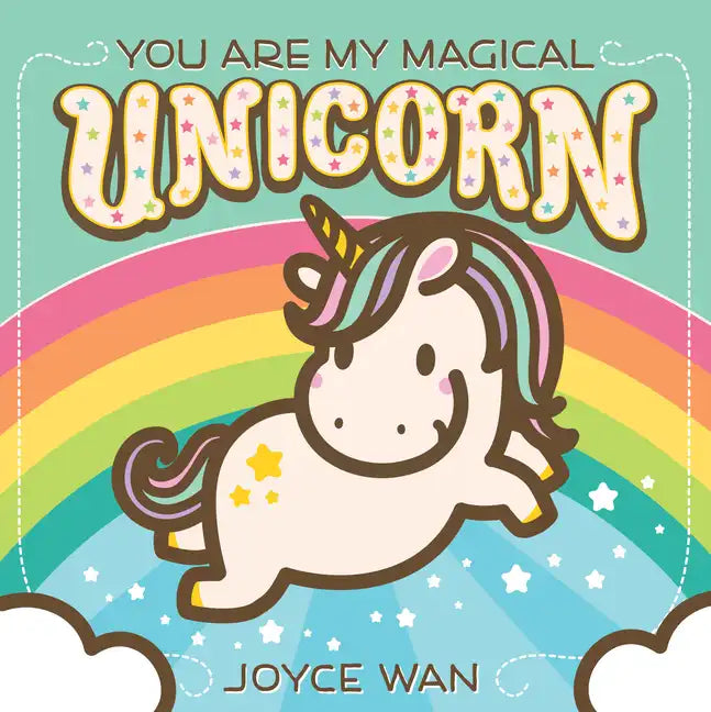 You Are My Magical Unicorn - Board Book
