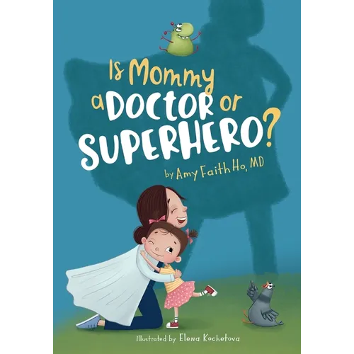 Is Mommy a Doctor or Superhero? - Paperback