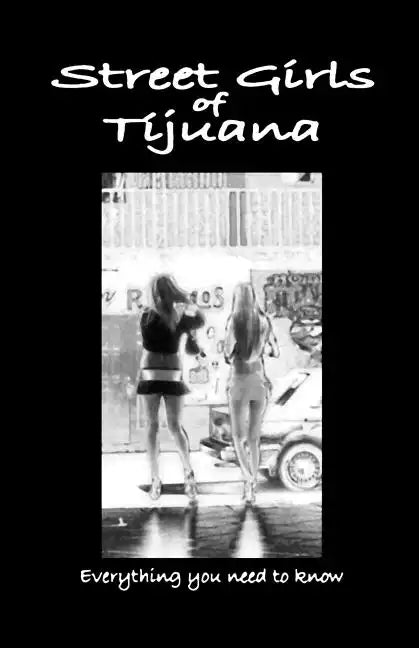 Street Girls of Tijuana: Everything You Need to Know - Paperback