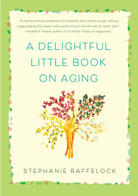 A Delightful Little Book on Aging - Hardcover