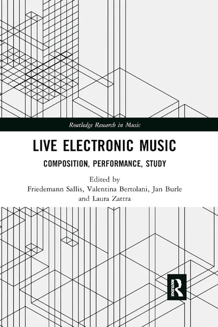 Live Electronic Music: Composition, Performance, Study - Paperback