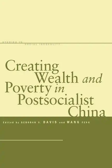 Creating Wealth and Poverty in Postsocialist China - Paperback